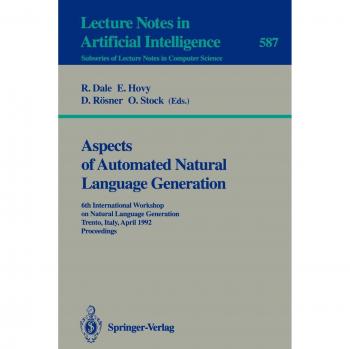 Aspects of Automated Natural Language Generation: 6th International Workshop on Natural Language Generation Trento, Italy, April 5-7, 1992. Proceedings