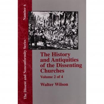History & antiquities of the dissenting churches