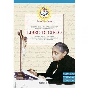 Libro di cielo vol. 30-32. Il regno della mia divina volontà in mezzo alle creature