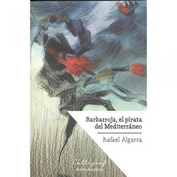 BARBARROJA, EL PIRATA DEL MEDITERRANEO