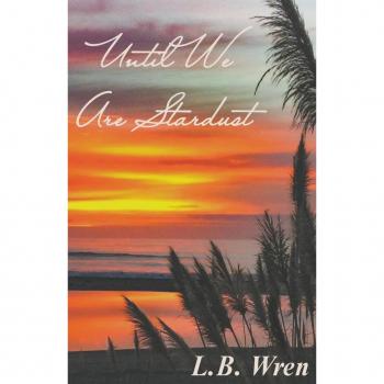 Wren, L. B.: Until We Are Stardust