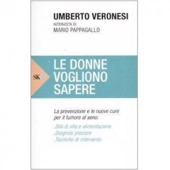 Le donne vogliono sapere. La prevenzione e le nuove cure per il tumore al seno