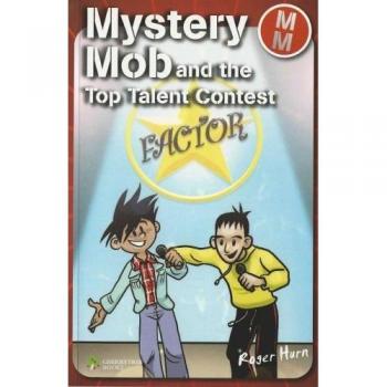 Mystery Mob and the Top Talent Contest by Roger Hurn
