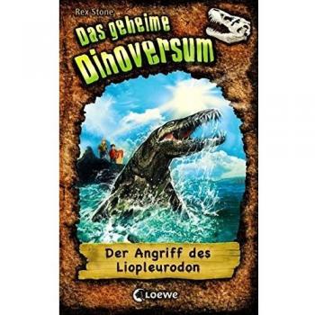 Rex Stone Das Geheime Dinoversum 08. Der Angriff Des Liopleurodon