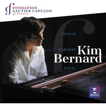 Kim Bernard – Fondation Gautier Capuçon : Chopin, Ravel, Debussy