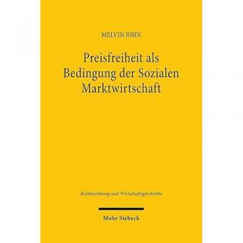 John, Melvin: Preisfreiheit als Bedingung der Sozialen Marktwirtschaft