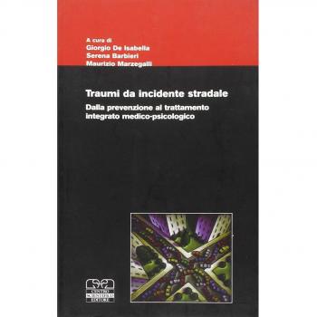 Traumi da incidente stradale. Dalla prevenzione al trattamento integrato medico-psicologico