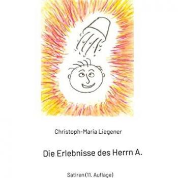 Liegener, Christoph-Maria: Die Erlebnisse des Herrn A.