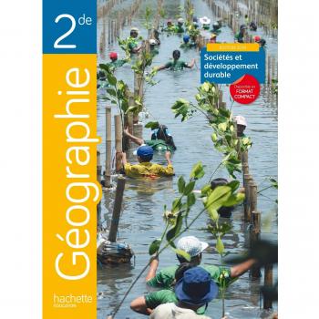 Géographie 2e Sociétés et développement durable : Livre de l'élève (grand format)