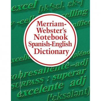 Merriam-Webster's Notebook Spanish-English Dictionary, by Merriam-Webster