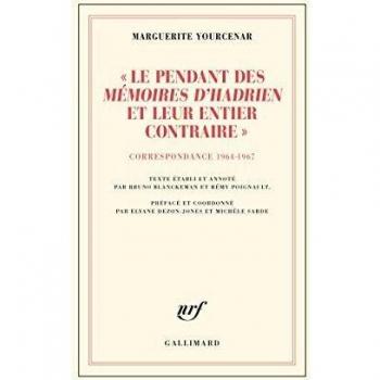 Le pendant des Mémoires d'Hadrien et leur entier contraire
