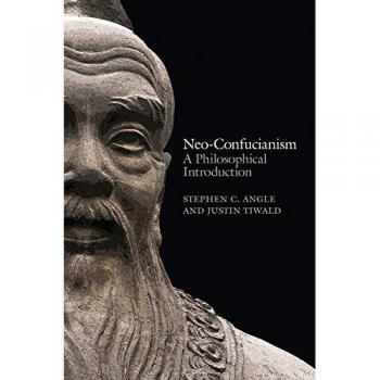 Neo-Confucianism : A Philosophical Introduction, Paperback by Angle, Stephen ...
