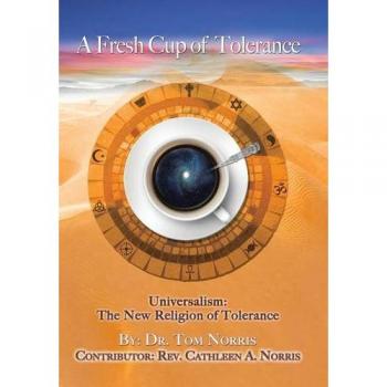A Fresh Cup of Tolerance: Universalism: The New Religion of Tolerance