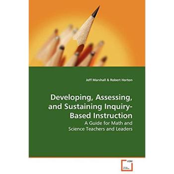 Developing Assessing and Sustaining Inquiry-Based Instruction