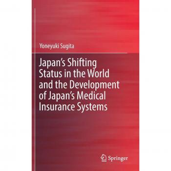 Japan's Shifting Status in the World and the Development of Japan's Medical Insurance Systems