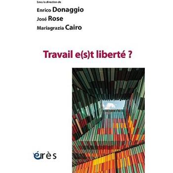 Travail e(s)t liberté ?