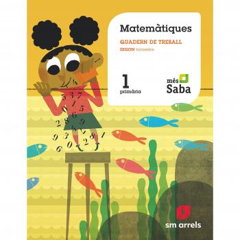 Quadern de treball matemàtiques. 1 Primaria, 2 Trimestre. Más Savia