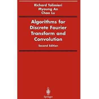Algorithms for Discrete Fourier Transform and Convolution (Signal Processing and Digital Filtering)