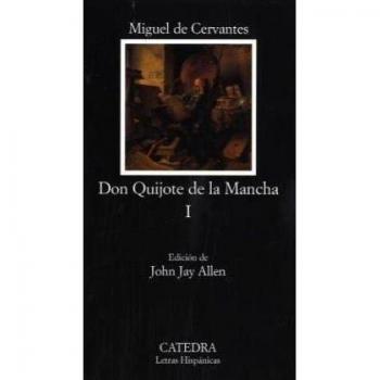Don Quijote de La Mancha I: 001 (Letras Hispanicas (catedra)