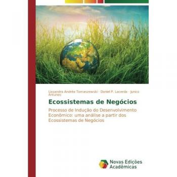 Ecossistemas de Negócios: Processo de Indução do Desenvolvimento Econômico: uma análise a partir dos Ecossistemas de Negócios