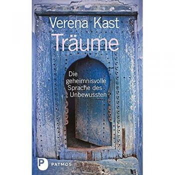 Verena Kast Träume: Die Geheimnisvolle Sprache Des Unbewussten