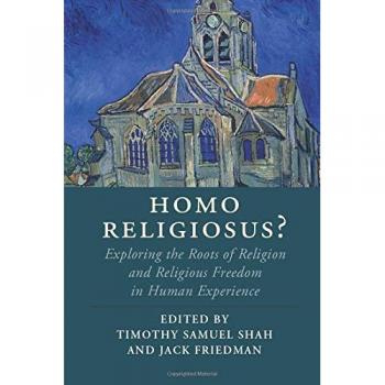 Homo Religiosus?: Exploring the Roots of Religion and Religious Freedom in Human Experience (Cambridge Studies in Religion, Philosophy, and Society)