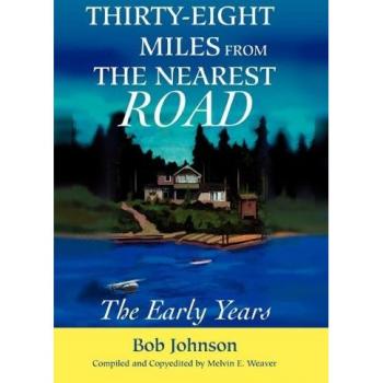 Johnson, Bob: Thirty-Eight Miles from the Nearest Road