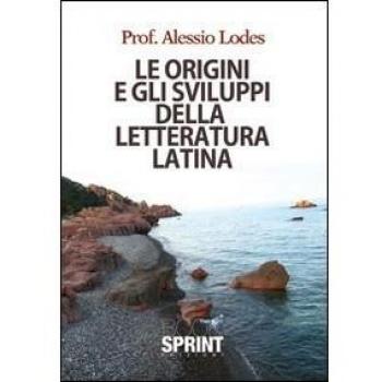 Le origini e gli sviluppi della letteratura latina