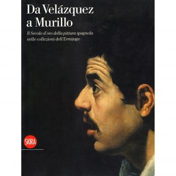 Da Velàzquez a Murillo. Il secolo d'oro della pittura spagnola nelle collezioni dell'Ermitage. Ediz. illustrata
