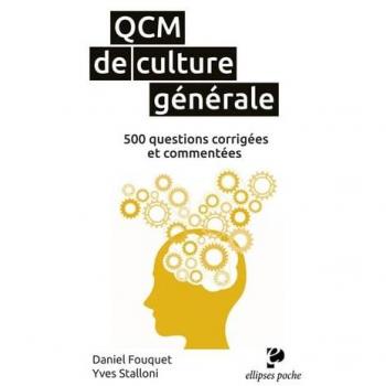 Qcm De Culture Générale : 500 Questions Corrigées Et Commentées