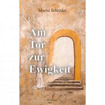 Marita Schröder Am Tor Zur Ewigkeit