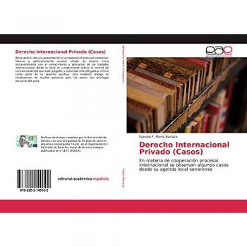 Derecho Internacional Privado (Casos): En materia de cooperación procesal internacional se observan algunos casos desde su agenda local sonorense