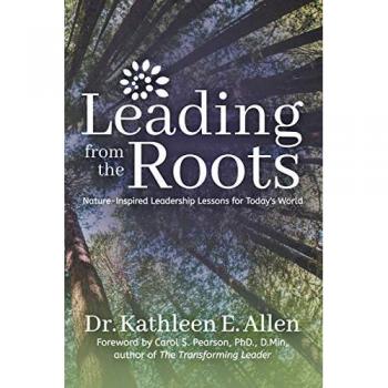 Leading from the Roots : Nature-Inspired Leadership Lessons for Today's World