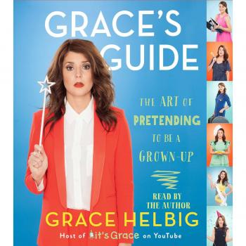 Grace's Guide: The Art of Pretending to Be a Grown-up