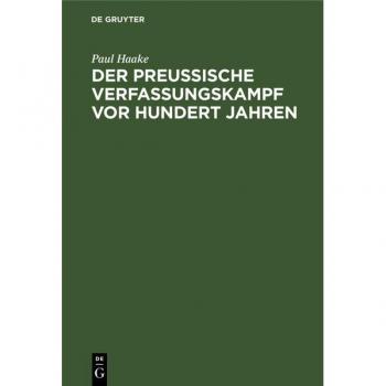 Der preußische Verfassungskampf vor hundert Jahren