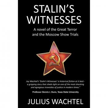 Stalin's Witnesses: A novel of the Great Terror and the Moscow Show Trials