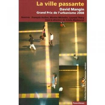 La ville passante : David Mangin, Grand Prix de l'urbanisme 2008