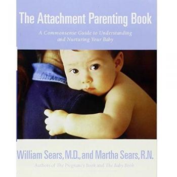 The Attachment Parenting Book: A Commonsense Guide to Understanding and Nurturing Your Child