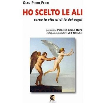 Ho scelto le ali. Cerca la vita al di là dei sogni