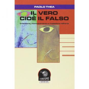 Il vero cioè il falso. Invenzione, riconoscimento e rivelazione nell'arte