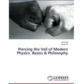 Piercing the Veil of Modern Physics. Basics & Philosophy