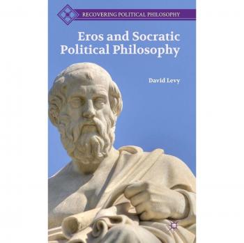 Eros and Socratic Political Philosophy