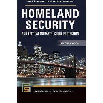 Homeland Security and Critical Infrastructure Protection (Praeger Security International)