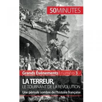 La Terreur, le tournant de la Révolution : une période sombre de l'histoire française