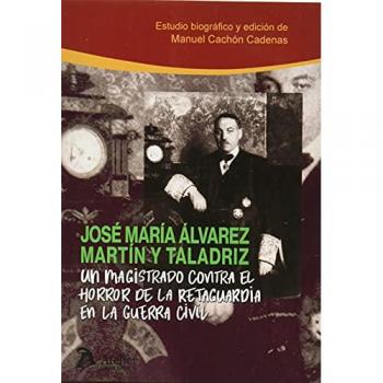 UN MAGISTRADO CONTRA EL HORROR DE LA RETAGUARDIA EN LA GUERRA CIVIL.