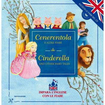 Cenerentola e altre fiabe-Cinderella and other fairy tales. Ediz. bilingue. Con CD Audio