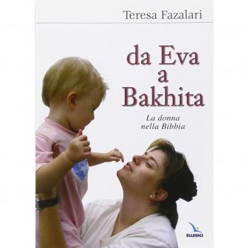 Da Eva a Bakhita. La donna nella Bibbia