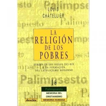 La religión de los pobres. Europa en los siglos xvi-xix y la formación del catolicismo (Tapa blanda).