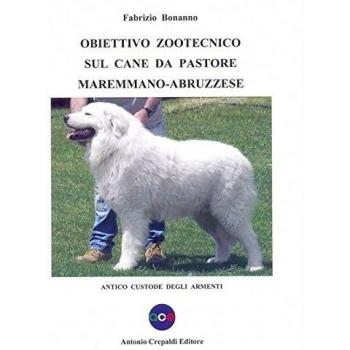 Obiettivo zootecnico sul cane da pastore maremmano-abruzzese. Antico custode degli armenti