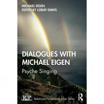 Dialogues with Michael Eigen: Psyche Singing (Relational Perspectives Book)
